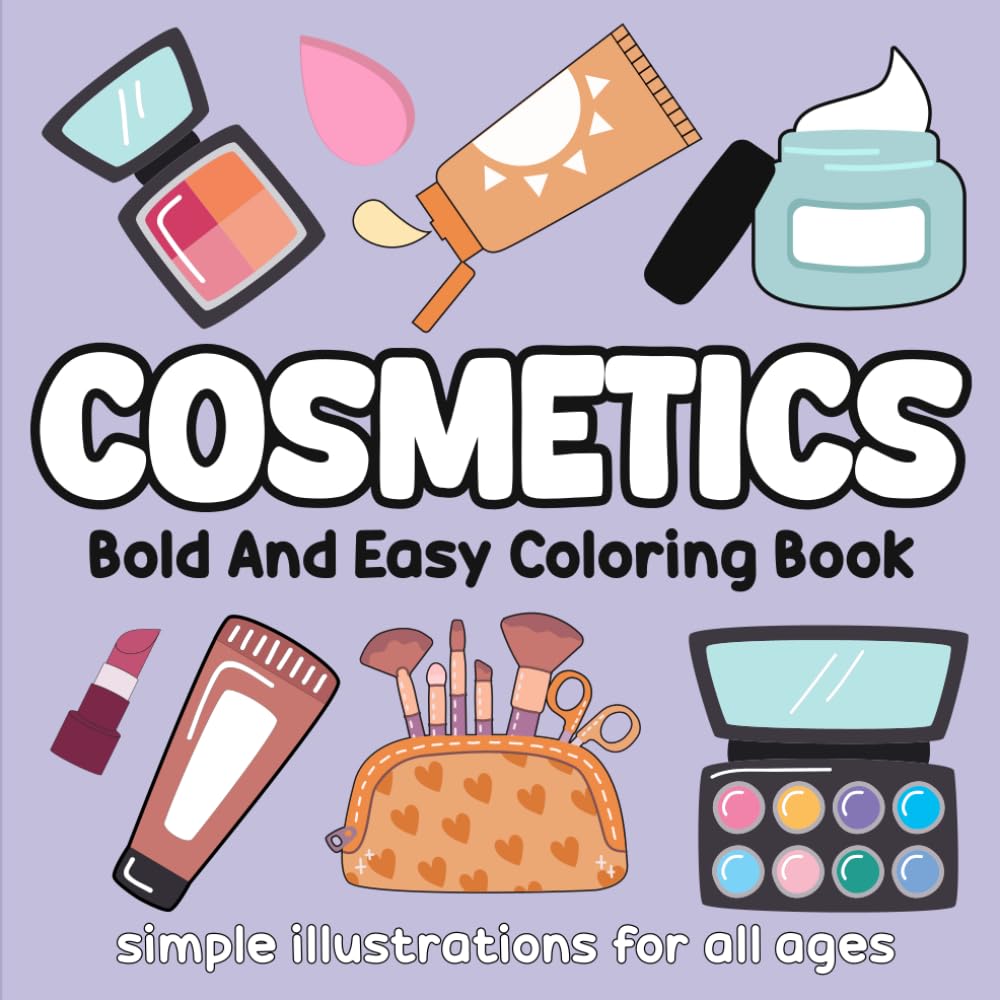 Cosmetics Coloring Book: Bold and Easy Coloring Book for Adults and Kids