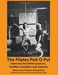 The Pilates Ped-O-Pul: Exercises for better posture, healthy shoulders and balance (The Pilates Equipment)