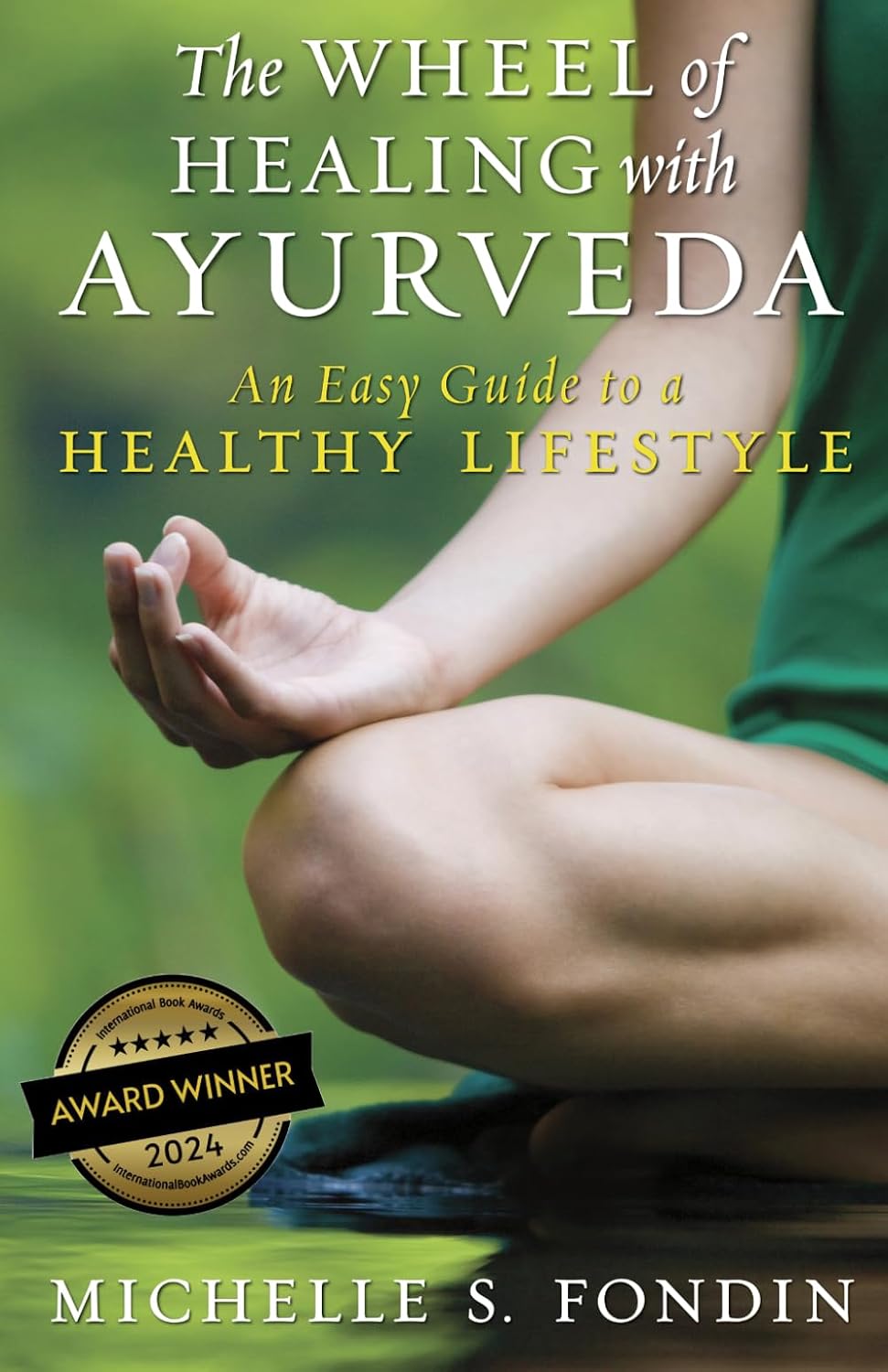 The Wheel of Healing with Ayurveda: An Easy Guide to a Healthy Lifestyle