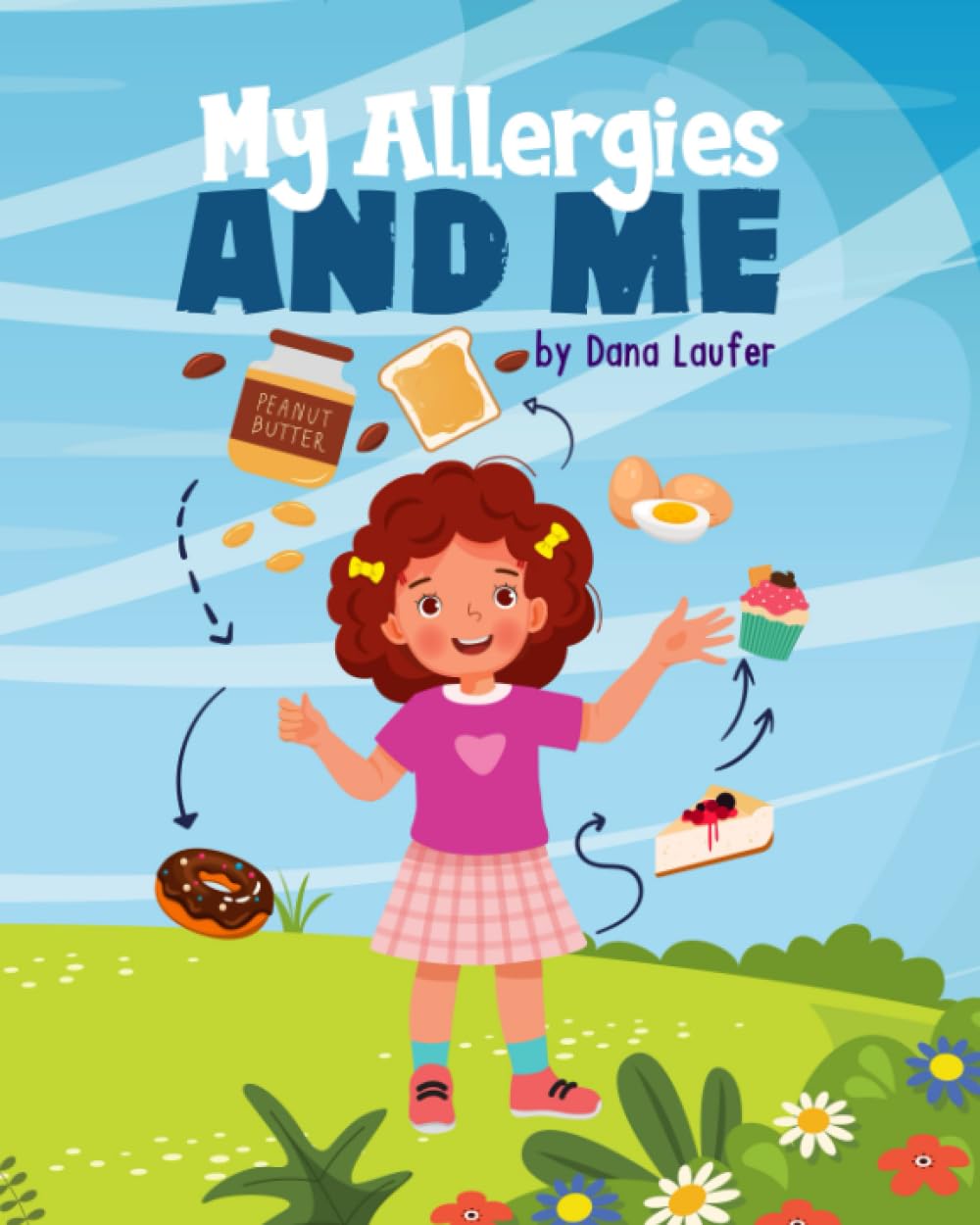 My Allergies and Me: A Heartwarming Children's Book Promoting Inclusivity, Empathy, and Self-Confidence