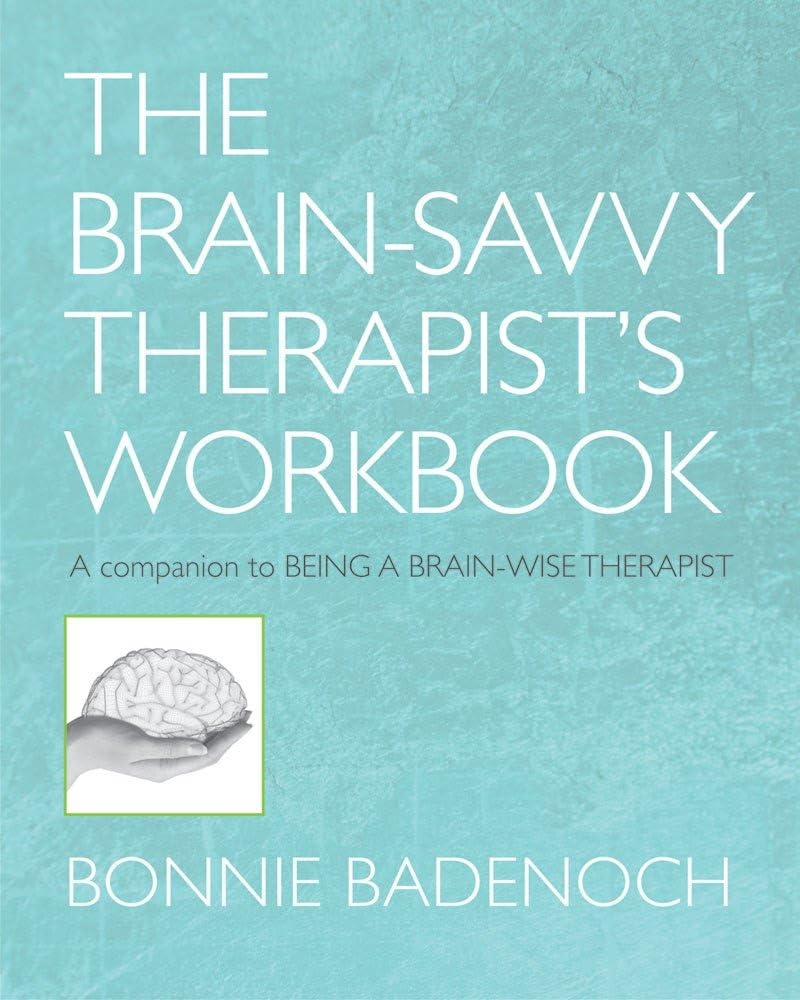 Cuaderno de trabajo para el terapeuta experto en el cerebro (Serie Norton sobre neurobiología interpersonal)