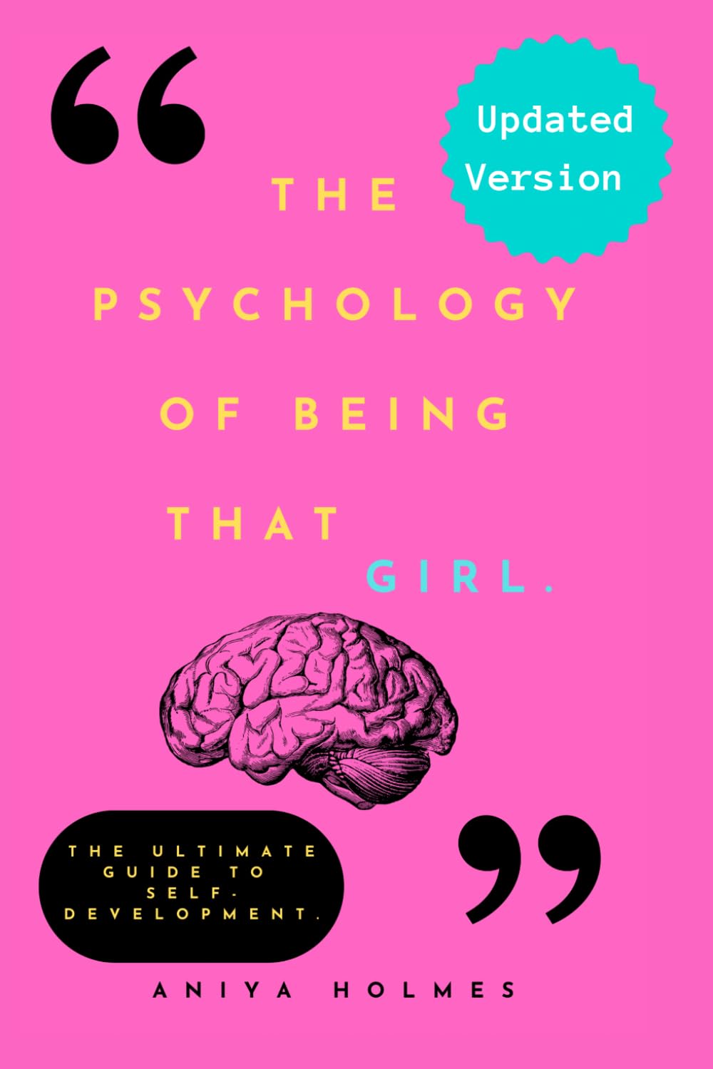 The Psychology Of Being That Girl: The Ultimate Guide to Self-Development