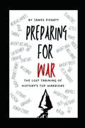 Preparing for WAR: the Training of History's Top Warriors