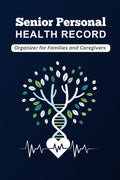 Senior Personal Health Record: Organizer for Families and Caregivers | Comprehensive Medical History Logbook | Portable Health Tracker for Elderly Care