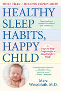 Healthy Sleep Habits, Happy Child, 4th Edition: Un programa paso a paso para una buena noche de sueño