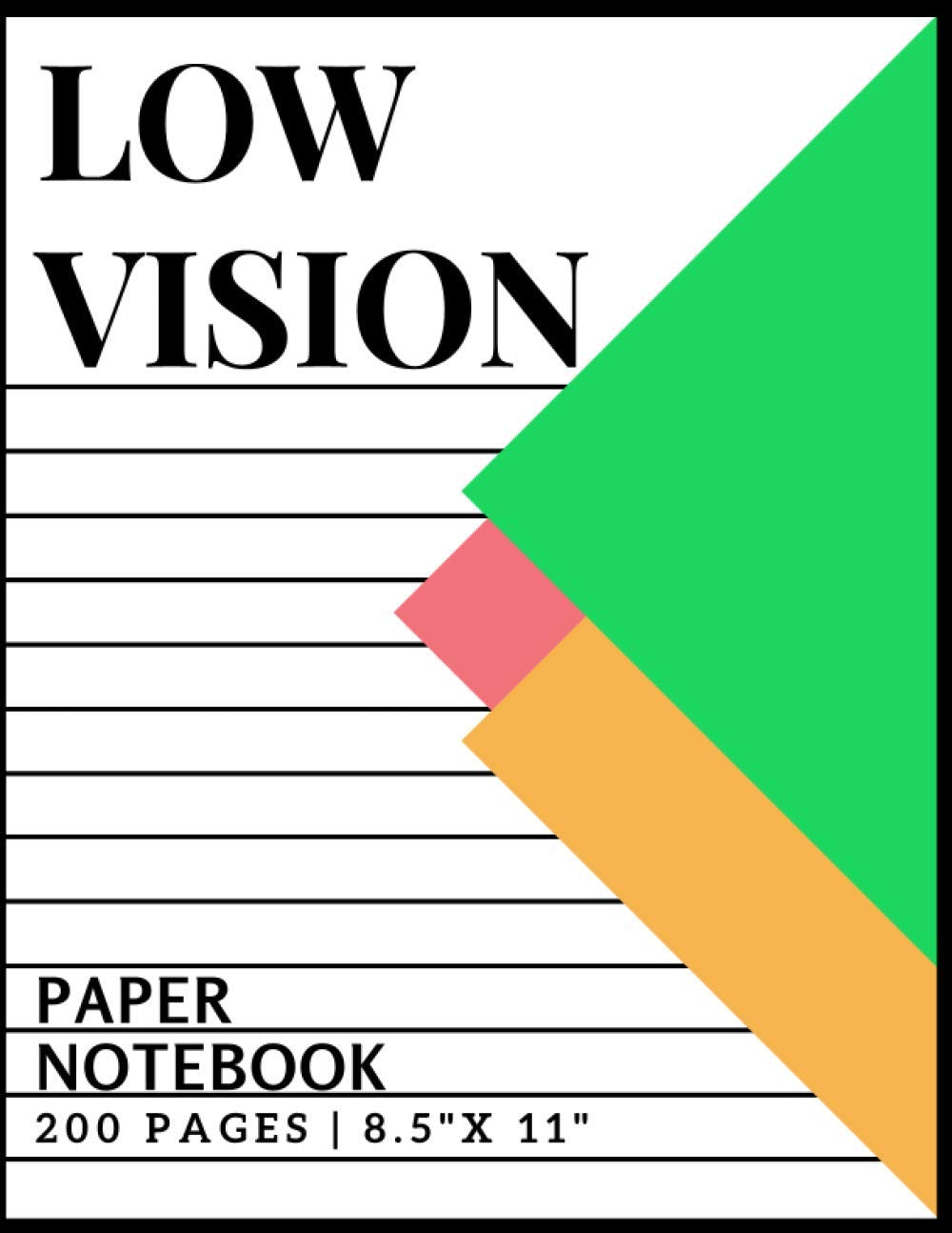 LOW VISION PAPER NOTEBOOK: Extra Wide Ruled Low Vision Paper With Bold Lines for Visually Impaired & Challenged