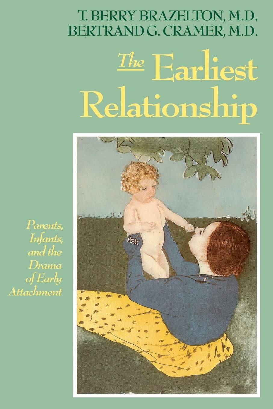 The Earliest Relationship: Parents, Infants, And The Drama Of Early Attachment - görsel 1