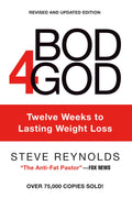 Bod4God: Twelve Weeks to Lasting Weight Loss