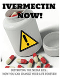 IVERMECTIN NOW!: Destroying the Media Lies, Impowering Those Who Seek the Truth.