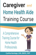 Caregiver and Home Health Aide Training Course