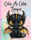 Color Me Calm: Libro de colorear para adultos con dragones bebés - Ilustraciones únicas y adorables para aliviar el estrés