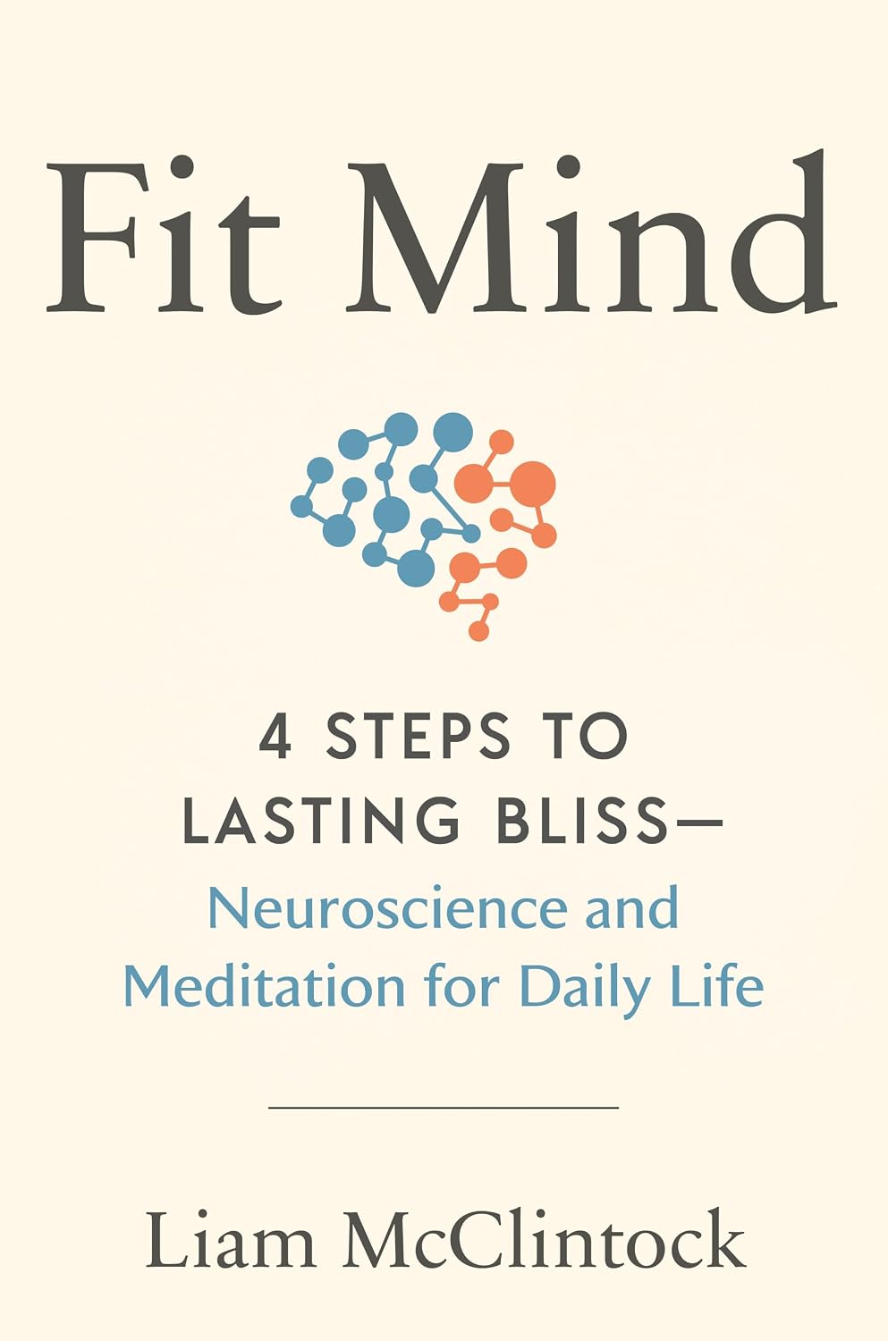 Mente en forma: 4 pasos para la felicidad duradera – Neurociencia y meditación para la vida diaria