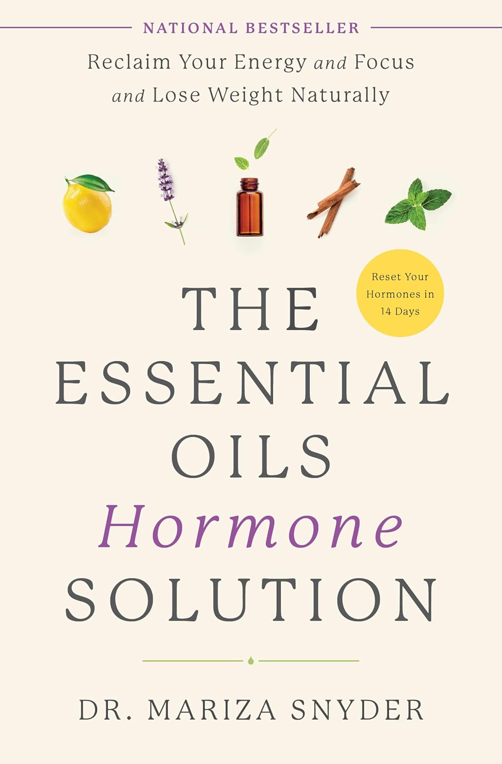 La solución hormonal de los aceites esenciales: Recupere su energía y concentración y pierda peso de forma natural