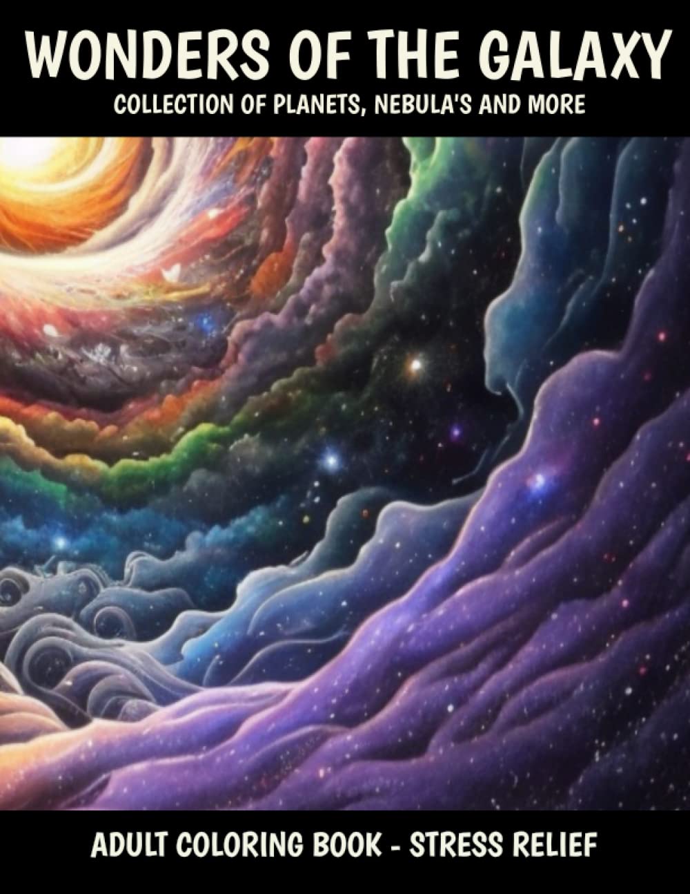 Wonders of the Galaxy: Libro de Colorear para Adultos - Colección de Planetas, Nebulosas y Más