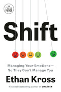 Shift: Managing Your Emotions--So They Don't Manage You