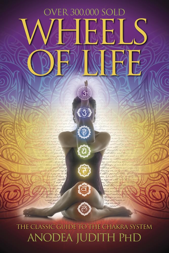 Wheels of Life: Una guía práctica del sistema de chakras
