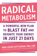 Radical Metabolism: Un potente nuevo plan para eliminar grasa y recuperar tu energía en solo 21 días