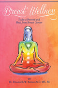 Breast Wellness: Tools to Prevent and Heal from Breast Cancer