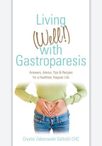 Vivir (¡Bien!) con Gastroparesia: Respuestas, Consejos, Trucos y Recetas para una Vida Más Sana y Feliz