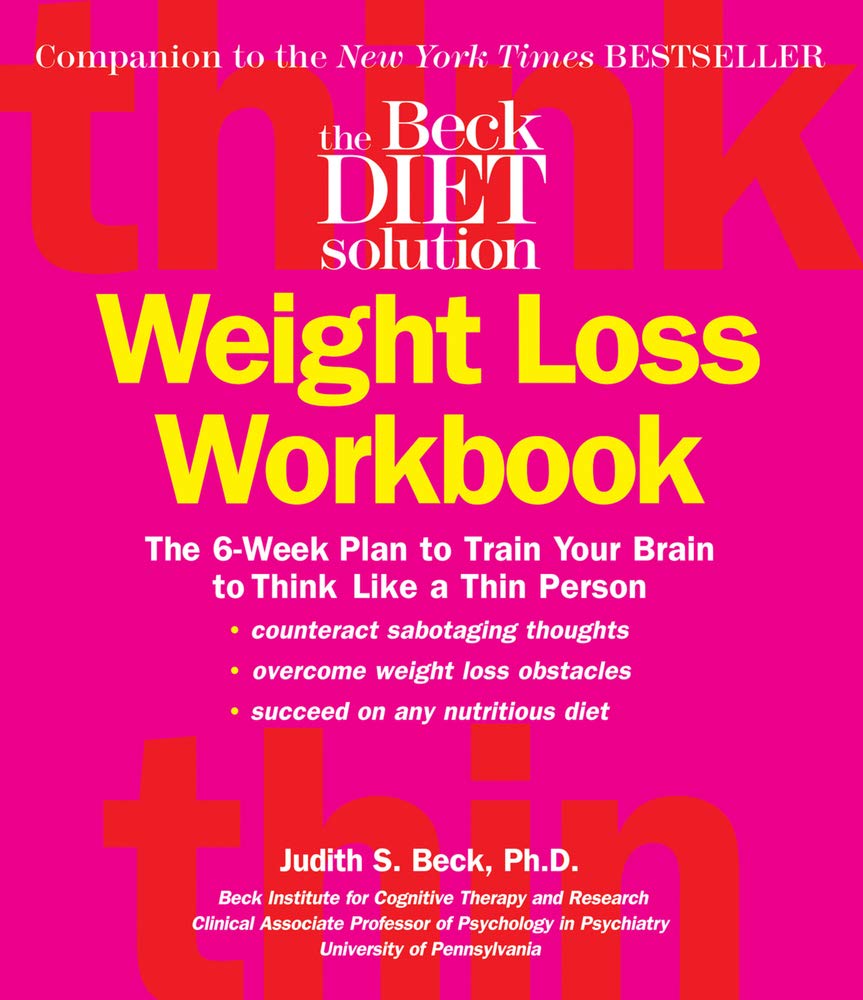 Manual de ejercicios para perder peso de Beck Diet Solution: el plan de 6 semanas para entrenar tu cerebro para pensar como una persona delgada