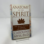 Anatomy of the Spirit: The Seven Stages of Power and Healing