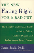 La nueva forma de comer bien para un intestino enfermo: Guía nutricional completa sobre ileítis, colitis, enfermedad de Crohn y enfermedad inflamatoria intestinal