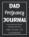 Diario de Embarazo para Papá: Diario de Recuerdos con Indicaciones para el Futuro Papá para Registrar Recuerdos del Bebé por Nacer con Calendario de 41 Semanas, El Nacimiento, y la Historia de Vida del Padre, y más