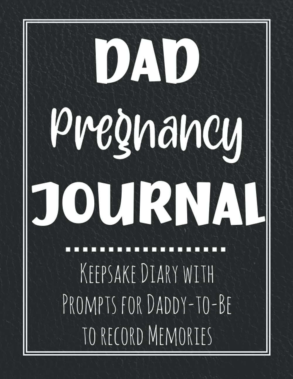 Diario de Embarazo para Papá: Diario de Recuerdos con Indicaciones para el Futuro Papá para Registrar Recuerdos del Bebé por Nacer con Calendario de 41 Semanas, El Nacimiento, y la Historia de Vida del Padre, y más