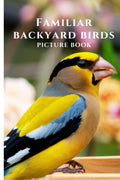 Aves familiares del jardín: Libro de imágenes para pacientes con demencia y personas mayores con Alzheimer y pérdida de memoria (Actividades conscientes para el Alzheimer y la demencia)
