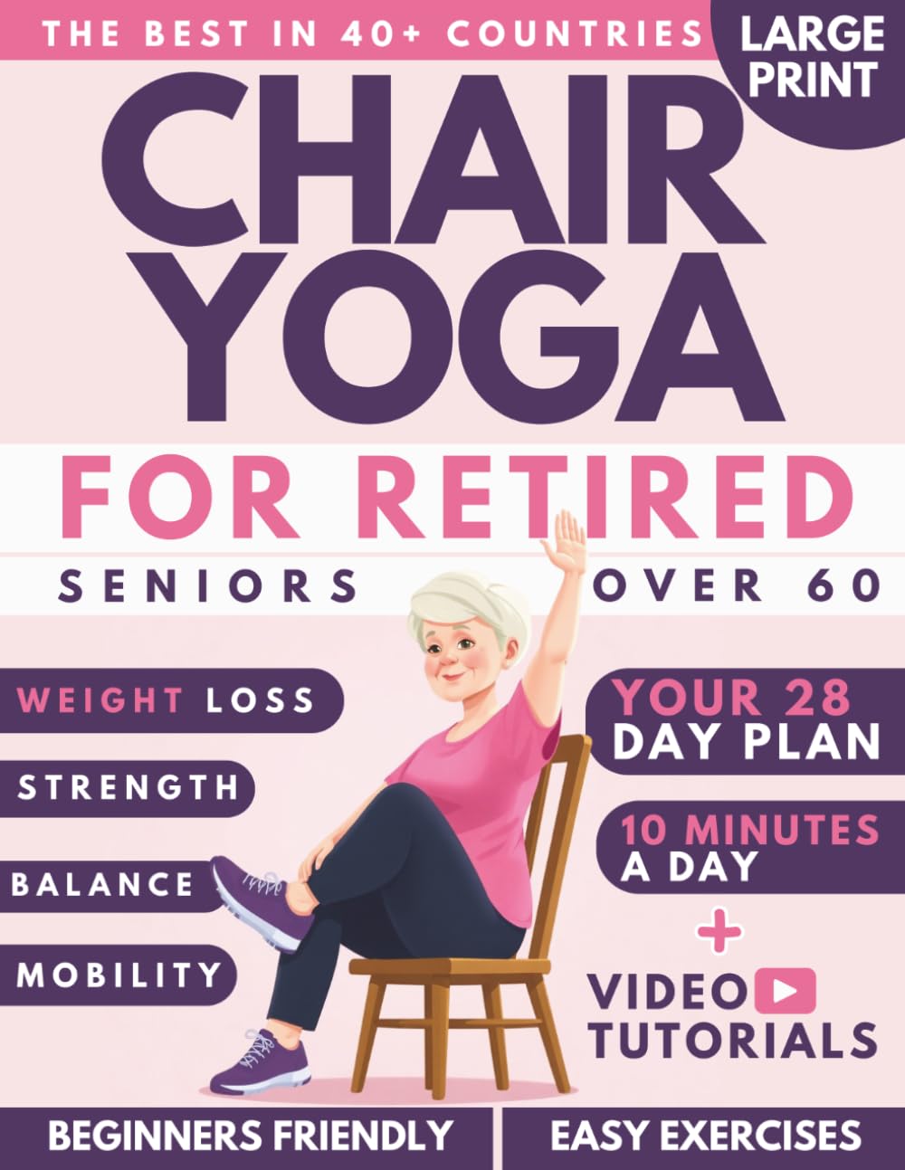 Yoga en silla para jubilados mayores de 60: Plan de 28 días para principiantes con más de 50 ejercicios de bajo impacto