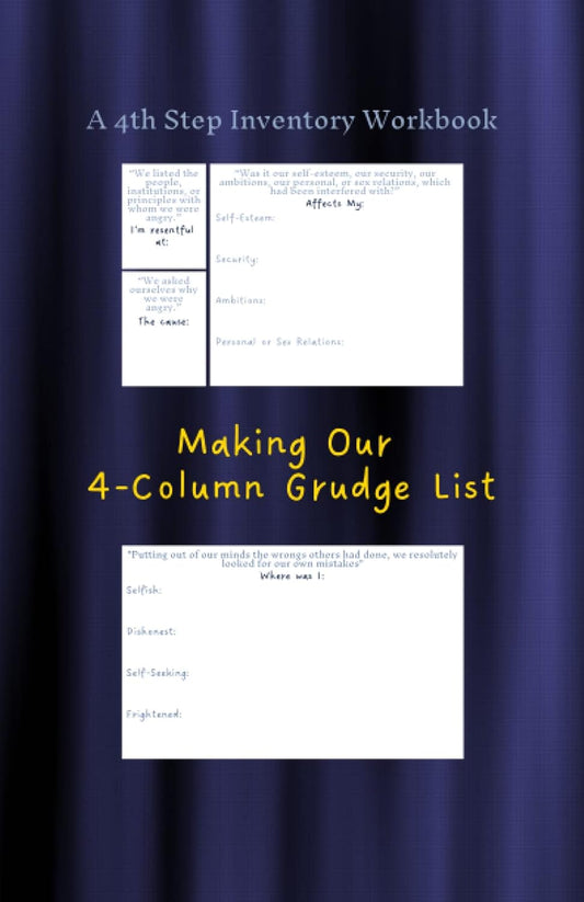 Making Our 4-Column Grudge List: A 4th Step Inventory Workbook: For Alcoholics Anonymous and other Twelve-Step Programs for sobriety