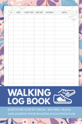 Diario de Caminar: Registro de Pasos y Cuaderno para Registrar, Seguir y Mejorar tu Experiencia de Caminar