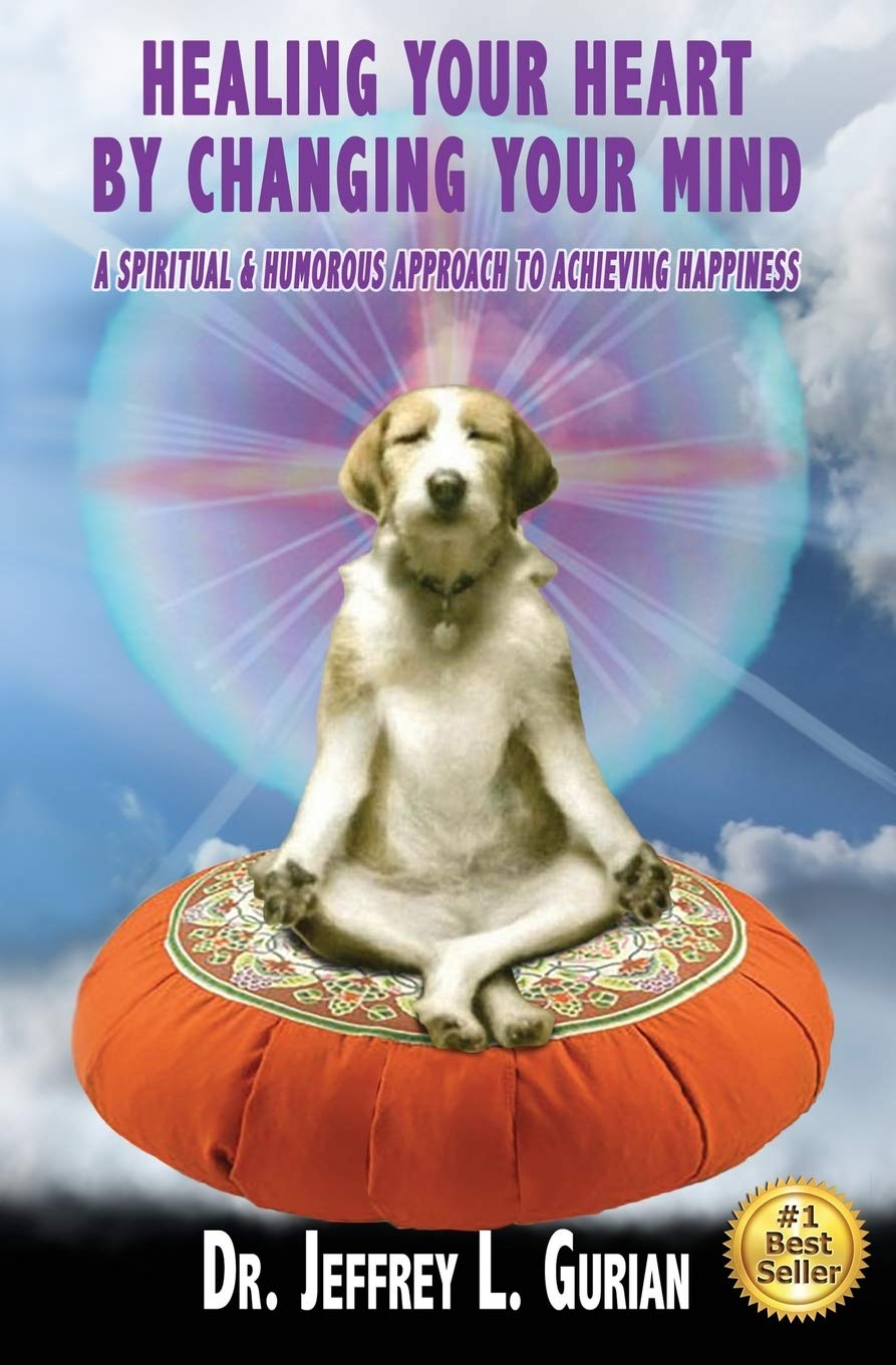 Healing Your Heart, By Changing Your Mind: Un enfoque espiritual y humorístico para alcanzar la felicidad (Serie Felicidad)