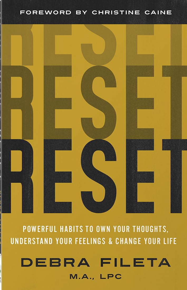Reset: Powerful Habits to Control Your Thoughts, Understand Your Feelings, and Change Your Life