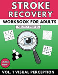Stroke Recovery Workbook for Adults: Activity Book for Patients with Aphasia Dementia & After Traumatic Brain Injury - vol.1 Visual Perception (Stroke Recovery Activity Books)