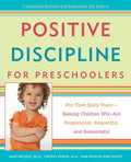 Positive Discipline for Preschoolers: For their first years—raising responsible, respectful, and resourceful children