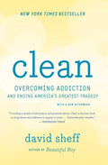 Clean: Overcoming Addiction and Ending America's Greatest Tragedy – Science-Based Treatment Through Neuroscience and Medicine