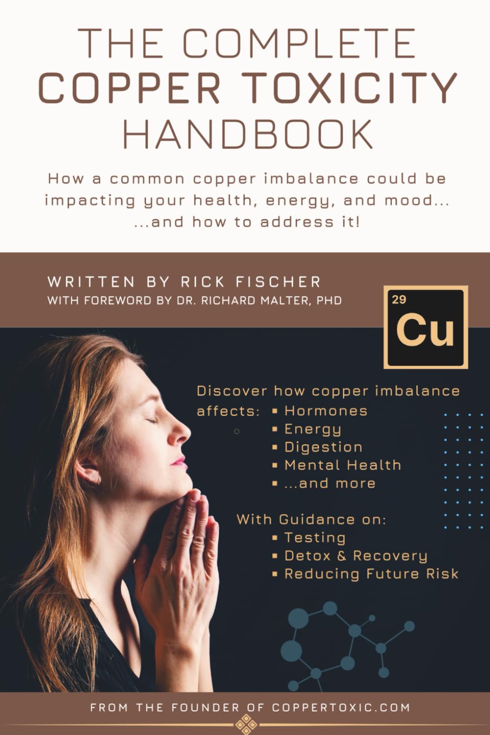 The Complete Copper Toxicity Handbook: Cómo un desequilibrio de cobre común puede estar afectando su salud, energía y estado de ánimo... y cómo abordarlo