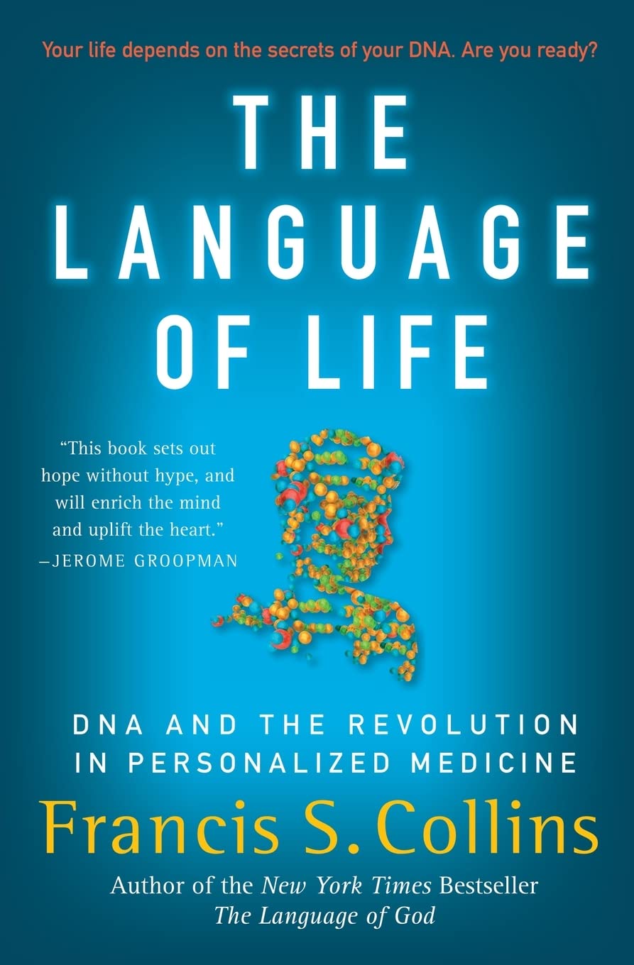 El lenguaje de la vida: ADN y la revolución en la medicina personalizada – Del líder del Proyecto Genoma: Esperanza y consejos prácticos para tu familia