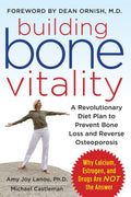Building Bone Vitality: Un revolucionario plan de dieta para prevenir la pérdida ósea y revertir la osteoporosis—sin lácteos, calcio, estrógenos ni medicamentos