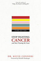 Stop Fighting Cancer and Start Treating the Cause