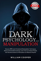 Dark Psychology and Manipulation: Descubre 40 Técnicas de Manipulación Emocional, Control Mental y Persuasión