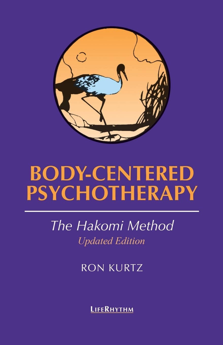 Psicoterapia centrada en el cuerpo: El método Hakomi - Ron Kurtz
