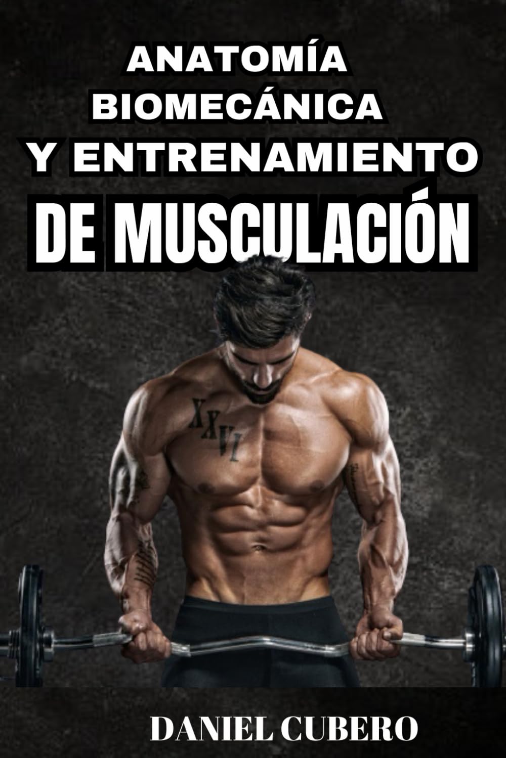Musculación. Anatomía y Entrenamiento de Musculación: Conocimientos para un cuerpo superior. (Spanish Edition)