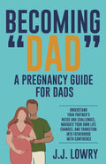 Becoming 'Dad': Una guía de embarazo para padres - Entiende las necesidades de tu pareja, afronta tus propios cambios y transita hacia la paternidad con confianza