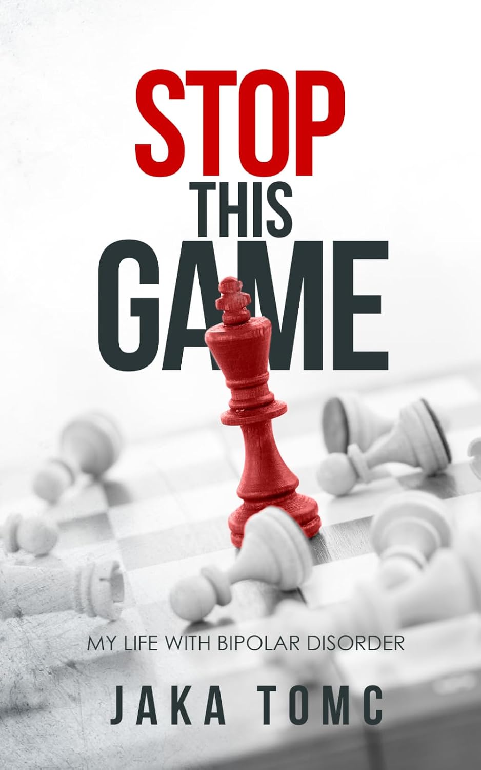 Stop This Game: My Life with Bipolar Disorder