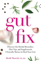 Gut Fix: Discover the herbal remedies, diet tips, and supplements clinically shown to heal your gut (Gut and Hormone Health Series)