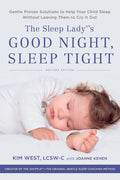 The Sleep Lady's Good Night, Sleep Tight: Soluciones suaves y probadas para ayudar a tu hijo a dormir sin dejarlo llorar