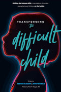 Transformar al Niño Difícil: El Enfoque Nurtured Heart