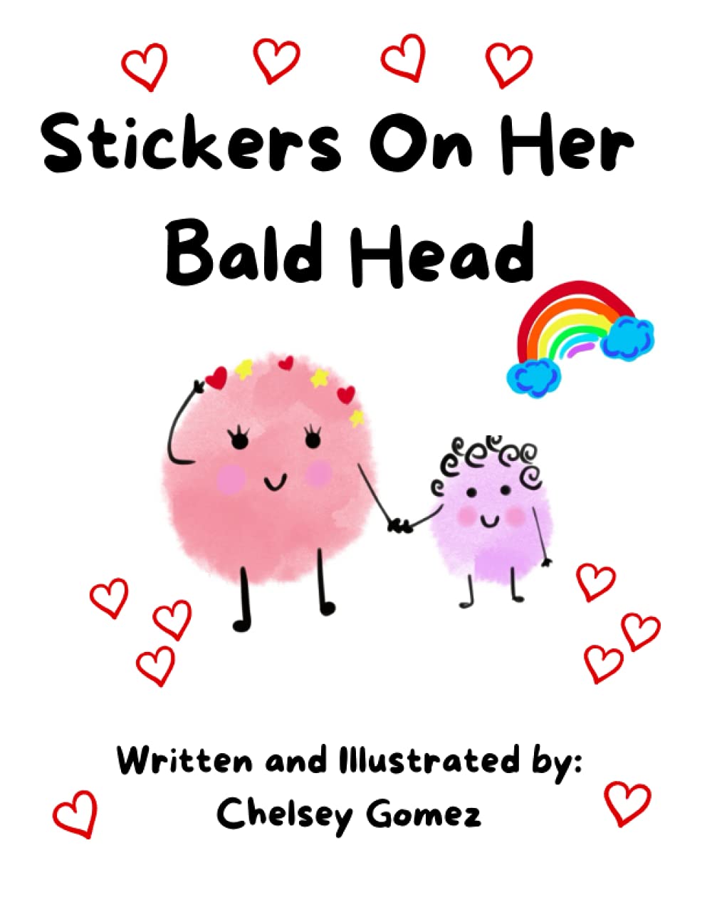 Stickers en su cabeza calva: Explicando el cáncer y la pérdida de cabello por quimioterapia a los niños de una manera divertida - Escrito por una superviviente de cáncer en dos ocasiones (Libros sobre el cáncer para niños)